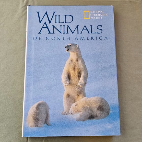 Wild Animals of North America National Geographic Society Hardcover - Picture 1 of 11